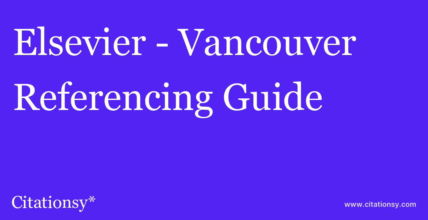 cite Elsevier - Vancouver  — Referencing Guide